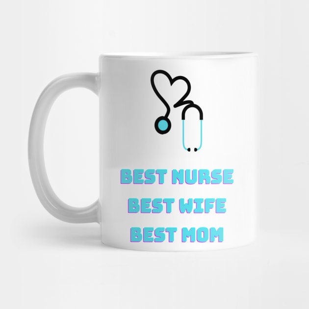 Best nurse, best wife, best mom by massivestartup.co.uk